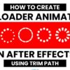 How to Create a Web Preloader Loading Circle Icon Animation in After Effects with Trim Path 3 How to Create a Web Preloader Loading Circle Icon Animation in After Effects with Trim Path