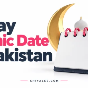 How to Check the Islamic Date in Pakistan Correctly